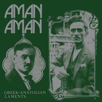 Aman Aman - Greek-Anatolian Laments - (LP - VÖ: 20.02.2026) 