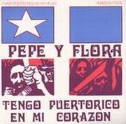 Pepe Y Flora: Tengo Puerto Rico en Mi Corazon (I Have Puerto Rico in My Heart) 